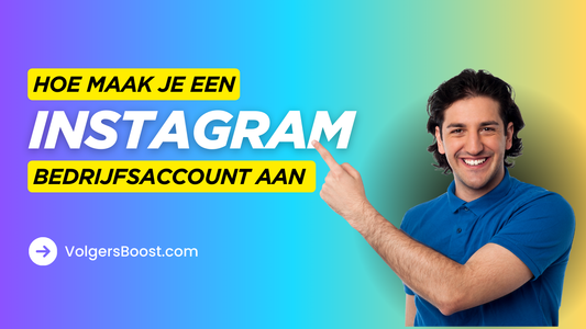 Hoe maak je een Instagram Bedrijfsaccount aan (Stappenplan)